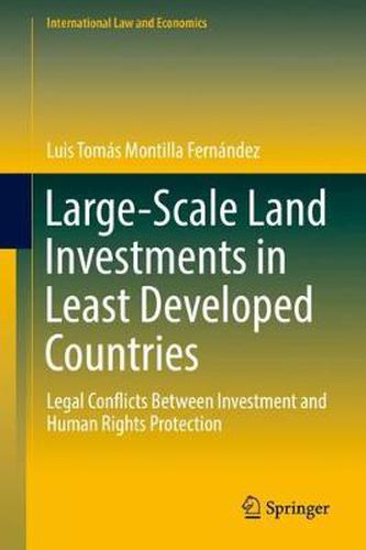 Cover image for Large-Scale Land Investments in Least Developed Countries: Legal Conflicts Between Investment and Human Rights Protection