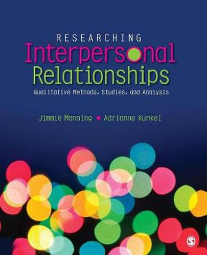 Cover image for Researching Interpersonal Relationships: Qualitative Methods, Studies, and Analysis