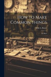 Cover image for How to Make Common Things