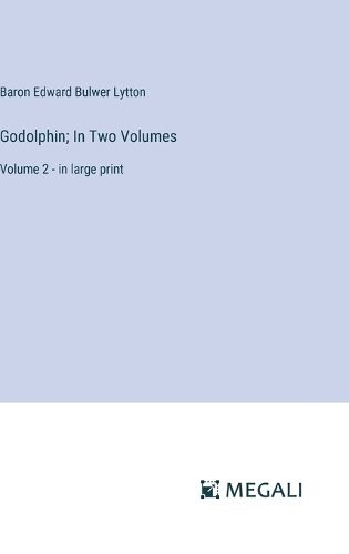 Godolphin; In Two Volumes