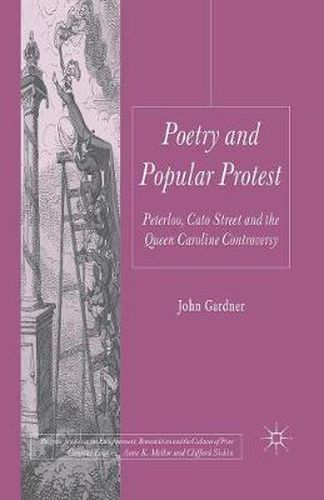 Cover image for Poetry and Popular Protest: Peterloo, Cato Street and the Queen Caroline Controversy
