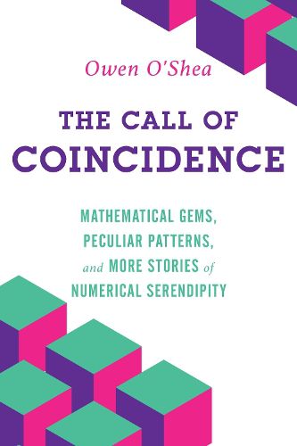 Cover image for The Call of Coincidence: Mathematical Gems, Peculiar Patterns, and More Stories of Numerical Serendipity