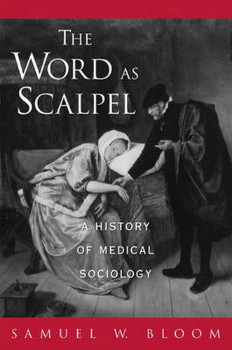 Cover image for The Word as Scalpel: A History of Medical Sociology