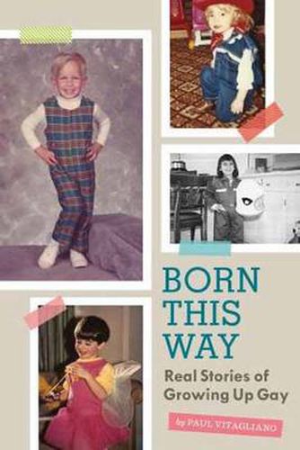 Born This Way: Real Stories of Growing Up Gay