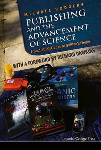 Cover image for Publishing And The Advancement Of Science: From Selfish Genes To Galileo's Finger