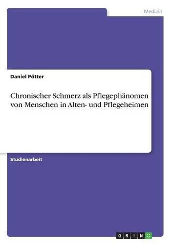 Cover image for Chronischer Schmerz als Pflegephanomen von Menschen in Alten- und Pflegeheimen