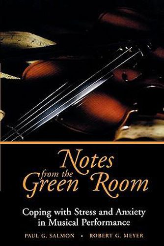 Cover image for Notes from the Green Room: Coping with Stress and Anxiety in Musical Performance