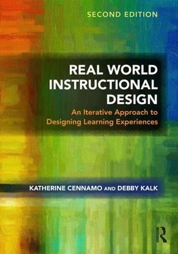 Cover image for Real World Instructional Design: An Iterative Approach to Designing Learning Experiences