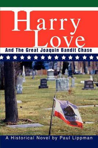 Cover image for Harry Love:and the Great Joaquin Bandit Chase: And the Great Joaquin Bandit Chase