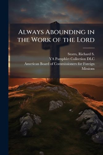 Cover image for Always Abounding in the Work of the Lord