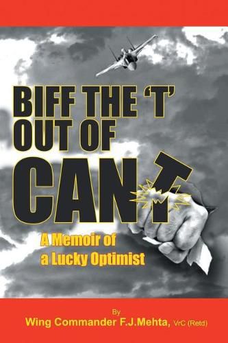 Cover image for Biff the T Out of Can't: A Memoir of a Lucky Optimist