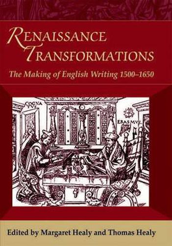 Renaissance Transformations: The Making of English Writing (1500-1650)