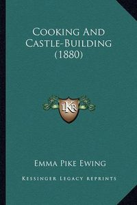 Cover image for Cooking and Castle-Building (1880)