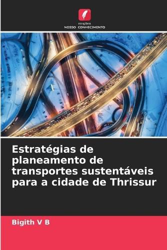 Cover image for Estrategias de planeamento de transportes sustentaveis para a cidade de Thrissur