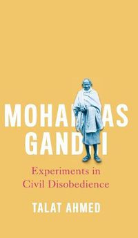 Cover image for Mohandas Gandhi: Experiments in Civil Disobedience