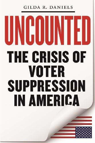Cover image for Uncounted: The Crisis of Voter Suppression in America
