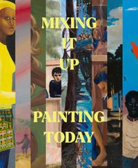 Cover image for Mixing It Up: Painting Today