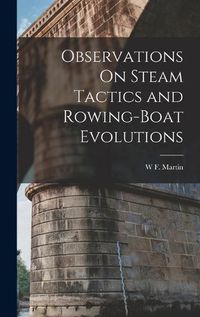 Cover image for Observations On Steam Tactics and Rowing-Boat Evolutions