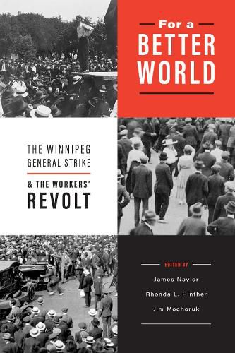 Cover image for For a Better World: The Winnipeg General Strike and the Workers' Revolt