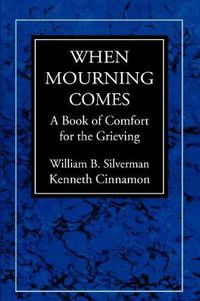 Cover image for When Mourning Comes: A Book of Comfort for the Grieving