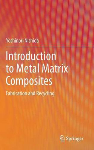 Cover image for Introduction to Metal Matrix Composites: Fabrication and Recycling