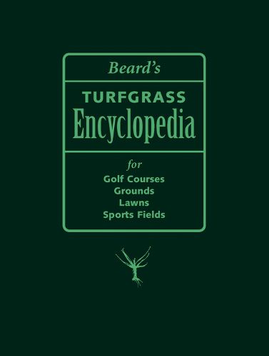 Cover image for Beard's Turfgrass Encyclopedia: For Golf Courses, Grounds, Lawns, Sports Fields