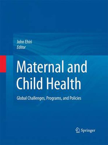 Cover image for Maternal and Child Health: Global Challenges, Programs, and Policies