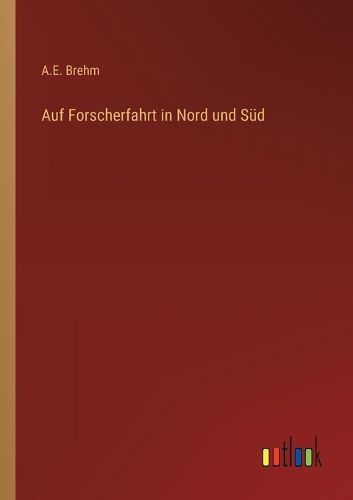 Cover image for Auf Forscherfahrt in Nord und Sued