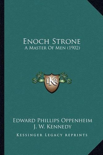 Enoch Strone: A Master of Men (1902)