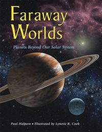 Cover image for Faraway Worlds: Planets Beyond Our Solar System