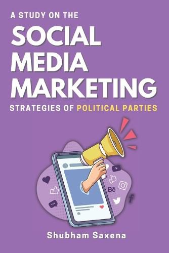 Cover image for A Study on the Social Media Marketing Strategies of Political Parties