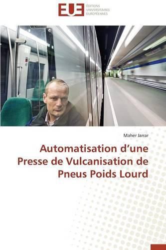 Cover image for Automatisation d'Une Presse de Vulcanisation de Pneus Poids Lourd