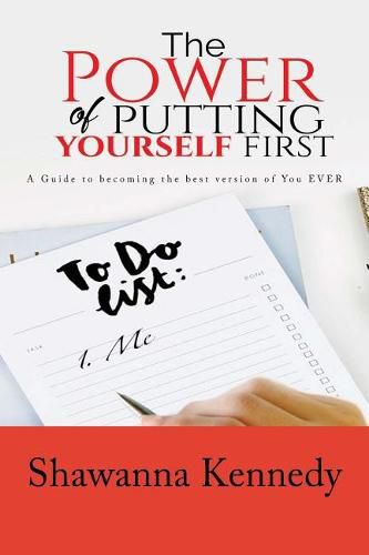 Cover image for The Power Of Putting YourSELF First: A Guide to becoming the best version of you EVER