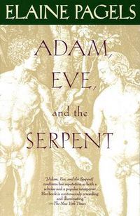 Cover image for Adam, Eve, and the Serpent: Sex and Politics in Early Christianity