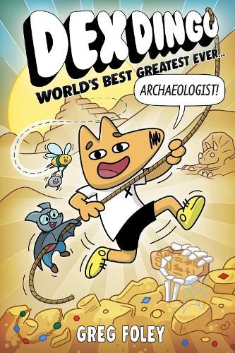 Cover image for Dex Dingo: World's Best Greatest Ever Archaeologist