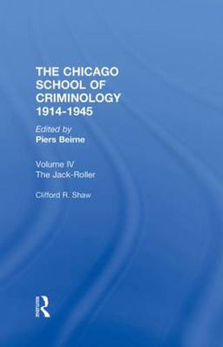 Cover image for THE CHICAGO SCHOOL CRIMINOLOGY Volume 4: The Jack-Roller: A Delinquent Boy's Own Story by Clifford Shaw