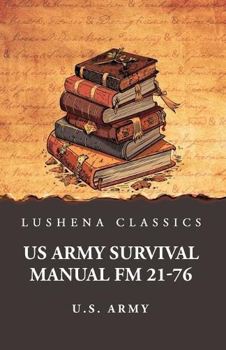 Cover image for US Army Survival Manual FM 21-76