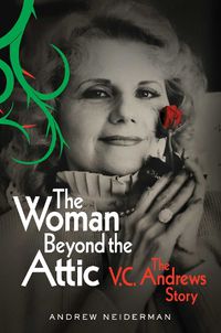 Cover image for The Woman Beyond the Attic: The V.C. Andrews Story