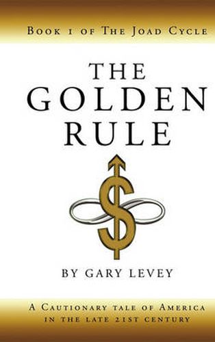 Cover image for The Golden Rule: Book 1 of The Joad Cycle