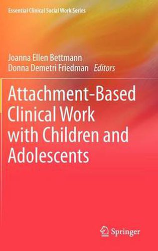 Cover image for Attachment-Based Clinical Work with Children and Adolescents