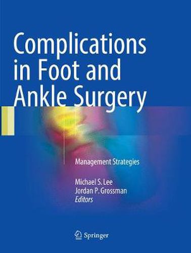 Cover image for Complications in Foot and Ankle Surgery: Management Strategies