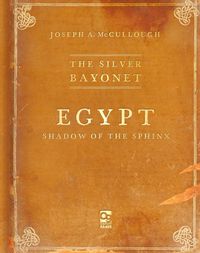 Cover image for The Silver Bayonet: Egypt: Shadow of the Sphinx