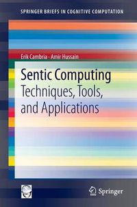 Cover image for Sentic Computing: Techniques, Tools, and Applications