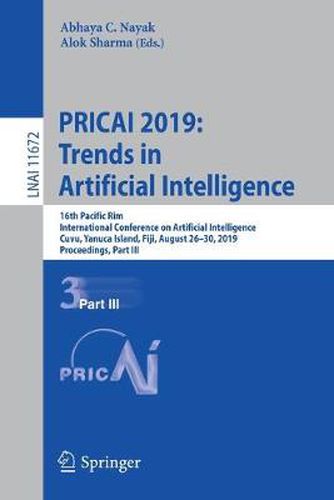 Cover image for PRICAI 2019: Trends in Artificial Intelligence: 16th Pacific Rim International Conference on Artificial Intelligence, Cuvu, Yanuca Island, Fiji, August 26-30, 2019, Proceedings, Part III