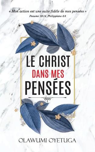 Cover image for Le Christ dans mes pensees: Mon action est une suite fidele de mes pensees