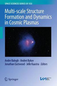 Cover image for Multi-scale Structure Formation and Dynamics in Cosmic Plasmas