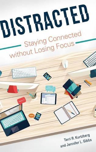 Cover image for Distracted: Staying Connected without Losing Focus