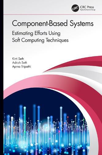 Cover image for Component-Based Systems: Estimating Efforts Using Soft Computing Techniques