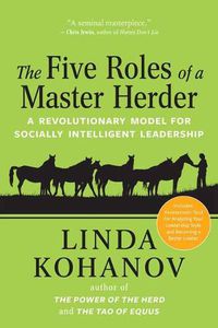 Cover image for The Five Roles of a Master Herder: A Revolutionary Model for Socially Intelligent Leadership