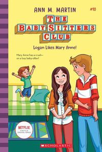 Cover image for Logan Likes Mary Anne! (the Baby-Sitters Club #10) (Library Edition): Volume 10